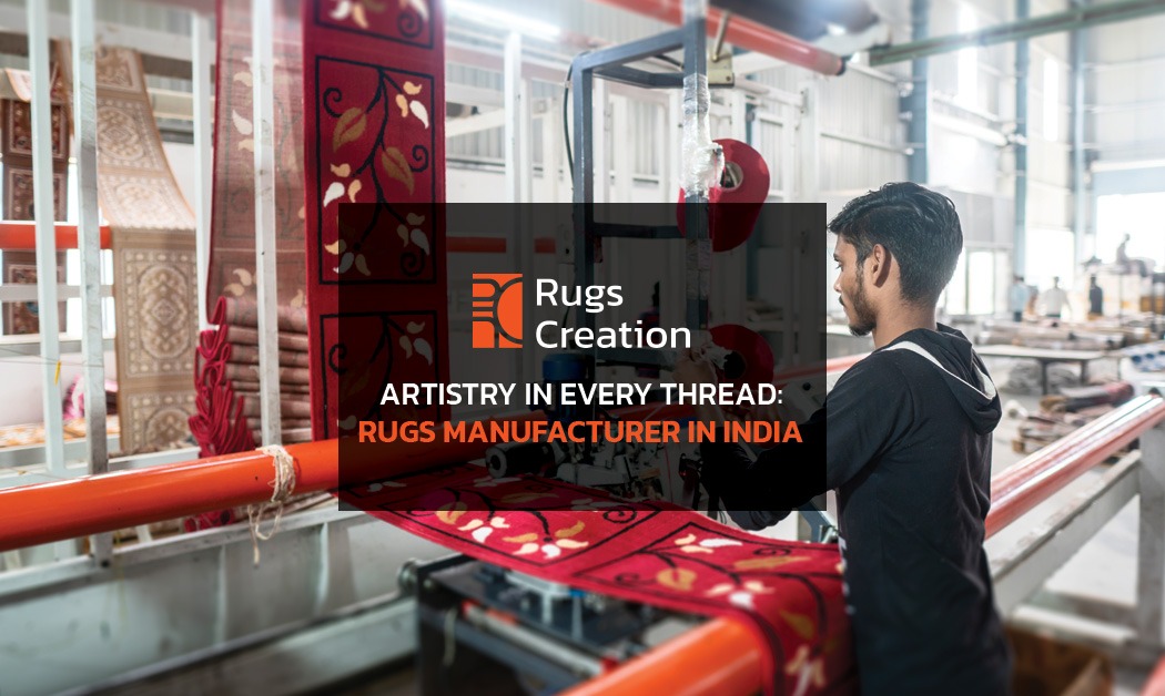 Rug Manufacturer in India | Rugs Creation